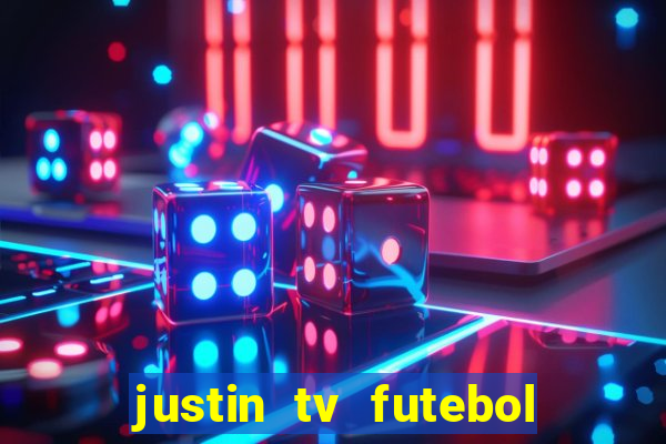 justin tv futebol ao vivo